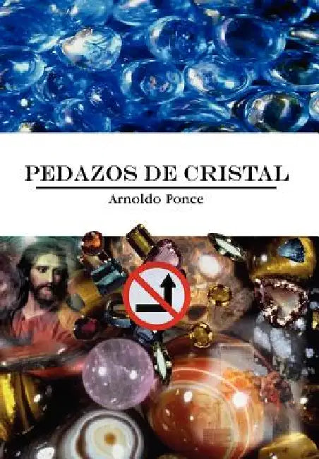 Pedazos de Cristal by Arnoldo Ponce
