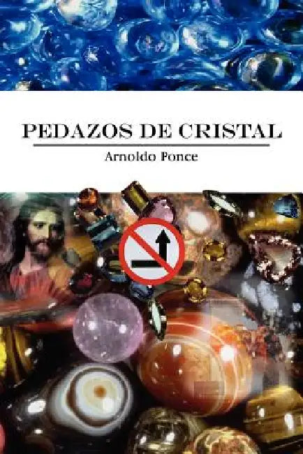 Pedazos de Cristal by Arnoldo Ponce