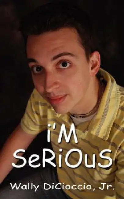 I'm Serious by Jr. Dicioccio Wally