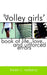 The Volley Girls' Book of Life, Love, and Unforced Errors by Karen C. Rasberry