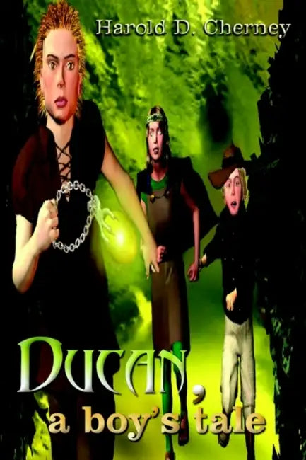 Ducan, a boy's tale by Harold D. Cherney