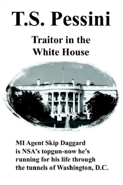 Traitor in the White House by T. S. Pessini