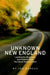 Unknown New England by Jon Marcus