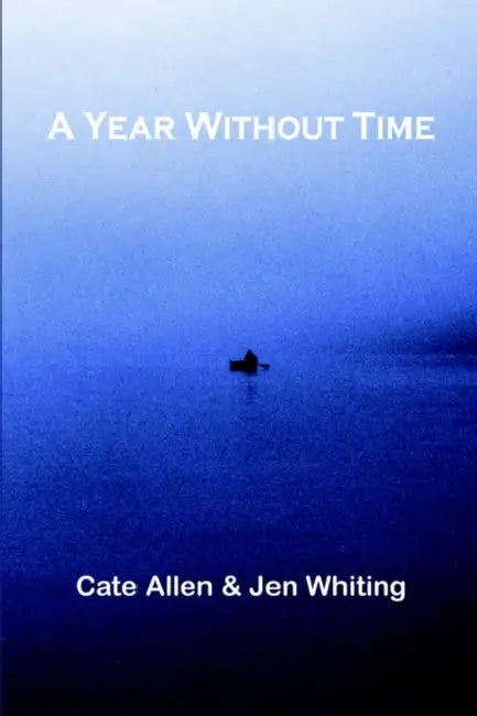 A Year Without Time by Cate Allen, Jen Whiting