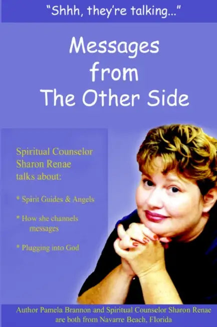 "Shh, They're Talking...": Messages from The Other Side by Pamela Brannon