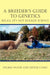 A Breeder's Guide to Genetics: Relax, It's Not Rocket Science by Ingrid Wood, Denise Como