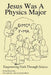 Jesus Was A Physics Major: Empowering Faith Through Science by Robert Bazemore, Alice Campbell-Boyd