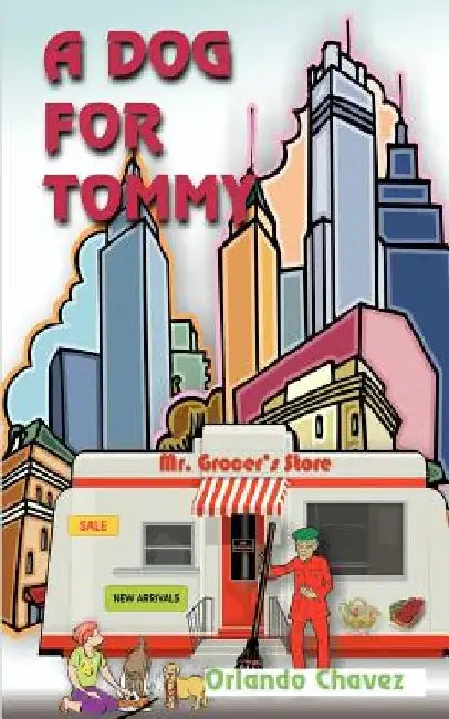 A Dog for Tommy by Orlando Chavez
