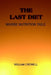 The Last Diet: Where Nutrition Fails. by William Crowell