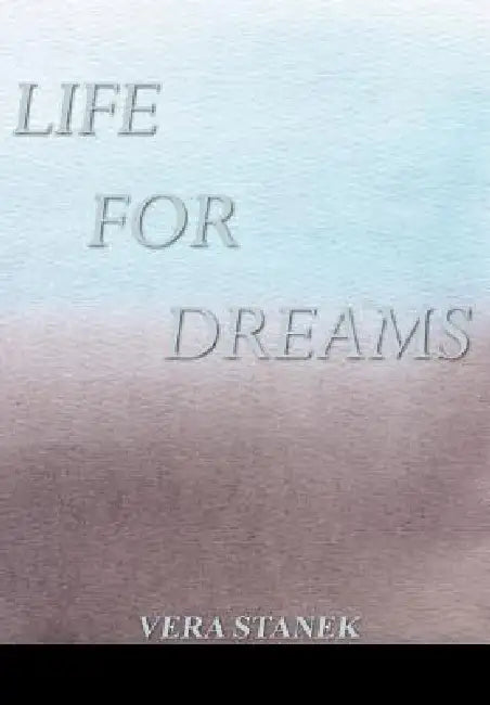 Life for Dreams by Vera Stanek