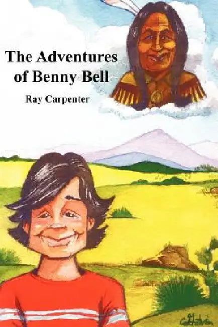 The Adventures of Benny Bell by Ray Carpenter