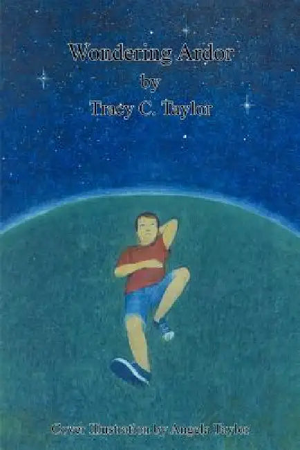 Wondering Ardor by Tracy C. Taylor
