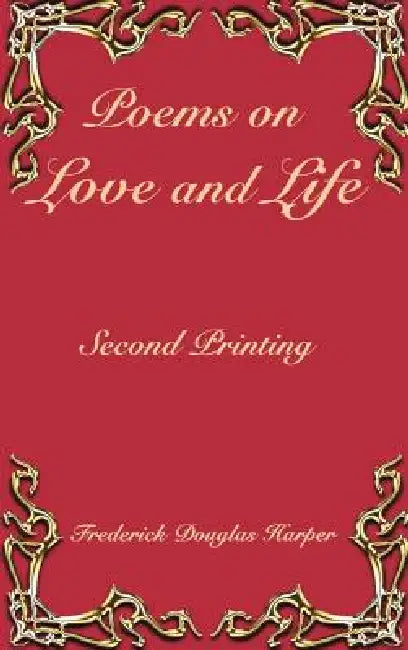 Poems on Love and Life by Frederick Douglas Harper
