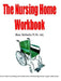 The Nursing Home Workbook by Bea Schultz