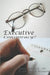 Executive Conspiracy? by Jr. Thomas James, Josh Poppen