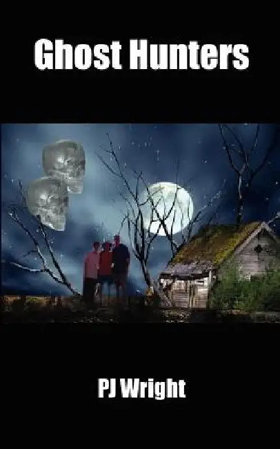 Ghost Hunters by Pj Wright