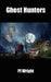 Ghost Hunters by Pj Wright