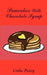 Pancakes with Chocolate Syrup by Cinda Peavy