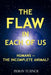 The Flaw in Each of Us: Humans--The Incomplete Animal? by Byron Turner