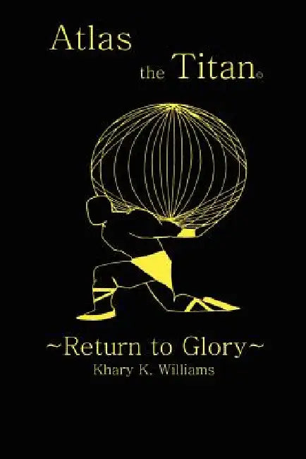Atlas the Titan: Return to Glory by Khary K. Williams
