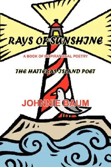 Rays of Sunshine: The Hatteras Island Poet by Johnnie Baum