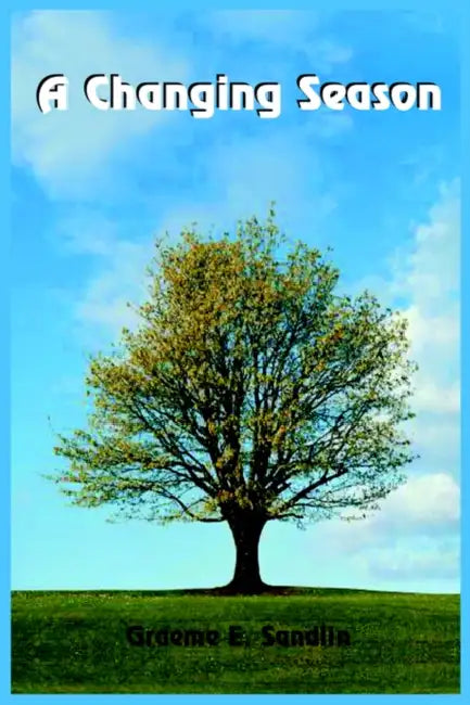 A Changing Season by Graeme E. Sandlin