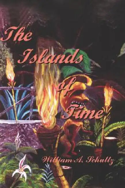 The Islands Of Time by William A. Schultz