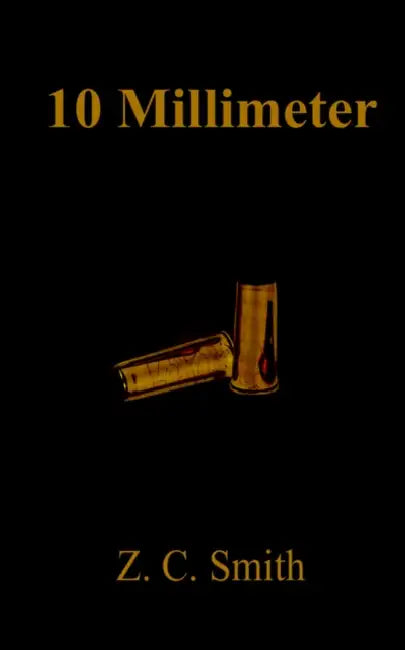 10 Millimeter by Z. C. Smith