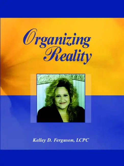 Organizing Reality by Kelley D. Ferguson