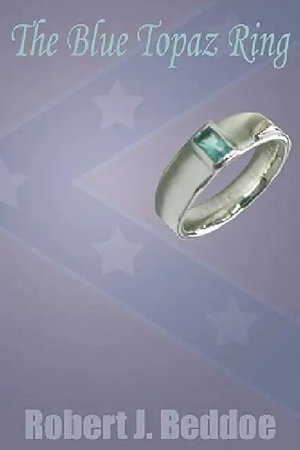 The Blue Topaz Ring by Robert J. Beddoe