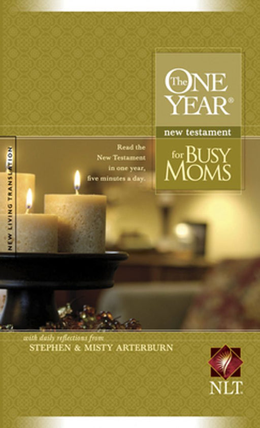 One Year New Testament for Busy Moms-NLT by Stephen Arterburn