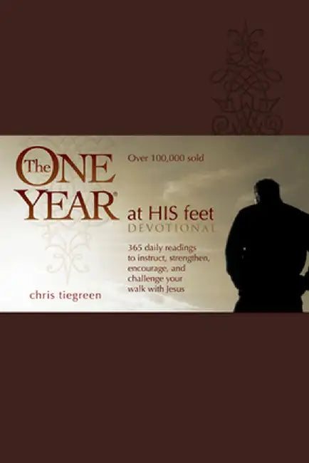 The One Year at His Feet Devotional by Chris Tiegreen