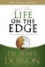 Life on the Edge: The Next Generation's Guide to a Meaningful Future by James C. Dobson