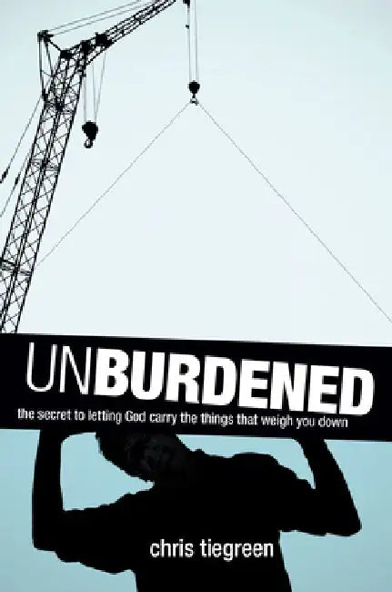Unburdened by Chris Tiegreen