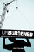 Unburdened by Chris Tiegreen
