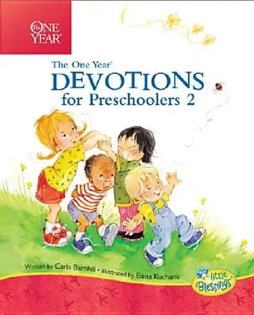 The One Year Devotions for Preschoolers 2: 365 Simple Devotions for the Very Young by Carla Barnhill