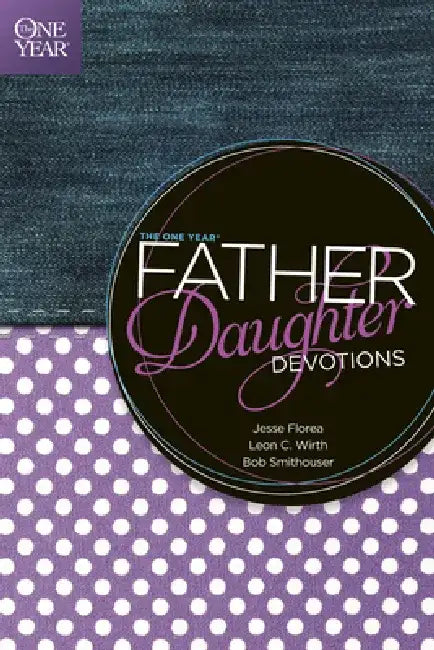 The One Year Father-Daughter Devotions by Jesse Florea