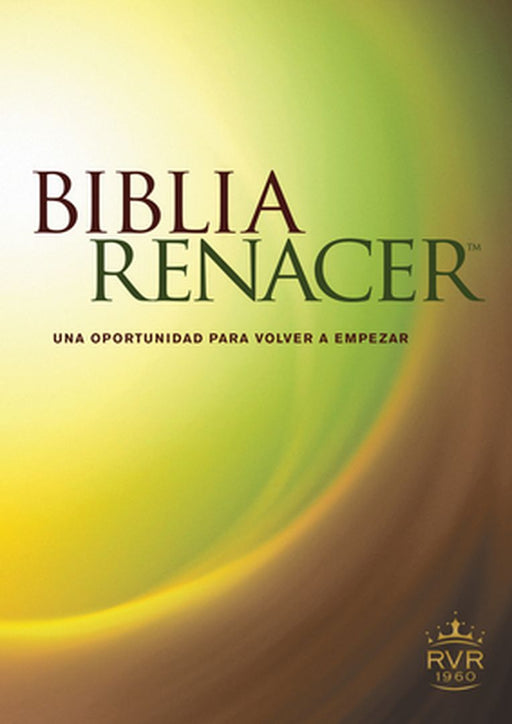 Biblia Renacer-Rvr 1960: Una Nueva Oportunidad Para Volvver A Empezar by Stephen Arterburn