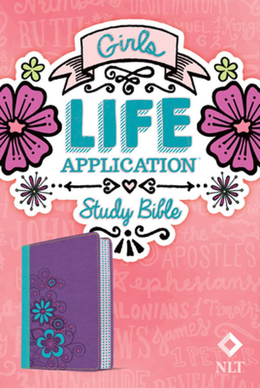 Girls Life Application Study Bible-NLT by Tyndale