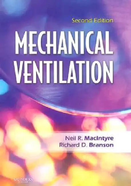 Mechanical Ventilation by Neil R. MacIntyre, Richard D. Branson
