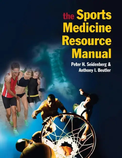 The Sports Medicine Resource Manual by Peter H. Seidenberg, Anthony Beutler