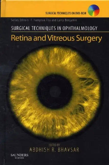 Retina and Vitreous Surgery [With DVD ROM] by Abdhish Bhavsar