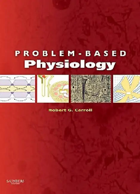 Problem-Based Physiology by Robert G. Carroll