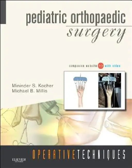 Operative Techniques: Pediatric Orthopaedic Surgery by Mininder Kocher