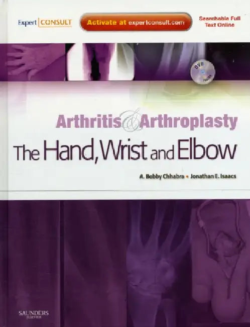 Arthritis & Arthroplasty: The Hand, Wrist & Elbow, With DVD by Chhabra