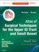 Atlas of Surgical Techniques for the Upper Gastrointestinal Tract & Small Bowel by Ponsky
