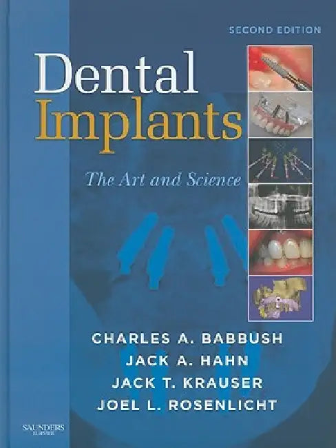 Dental Implants: The Art and Science by Charles A. Babbush, Jack A. Hahn, Jack T. Krauser