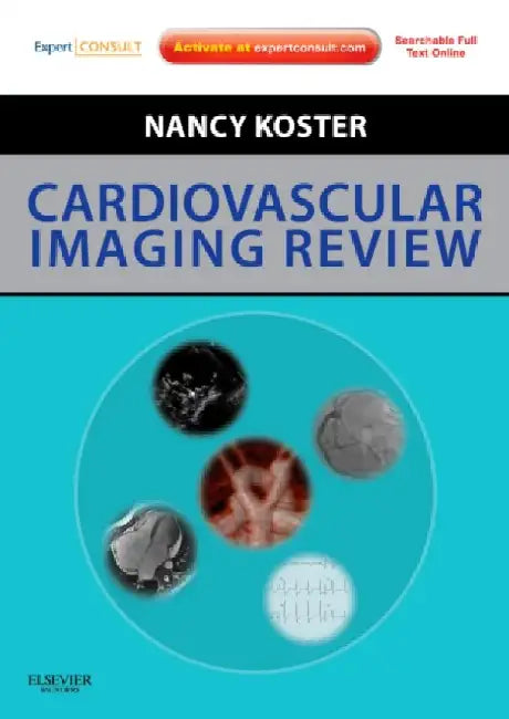 Cardiovascular Imaging Review: Expert Consult: Online and Print by Koster