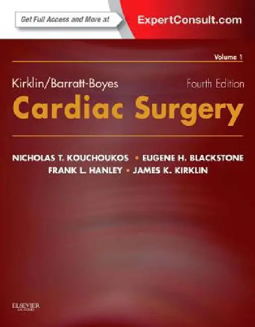 Kirklin/Barratt-Boyes Cardiac Surgery: Expert Consult - Online and Print (2-Volume Set) by Nicholas T. Kouchoukos