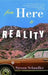 From Here to Reality by Steven Schindler
